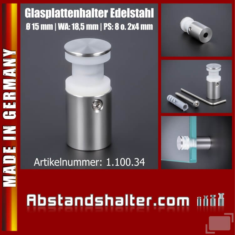 Glasplattenhalter Edelstahl V2A Ø:15 mm WA:18,5 mm PS: 8 mm o. 2x4 mm 